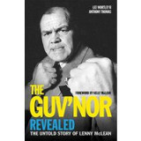 The Guv&#039;nor Revealed : The Untold Story of Lenny McLean