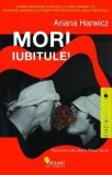 Cumpara ieftin Mori, iubitule! Ediția a II-a - Paperback brosat - Ariana Harwicz - Vellant
