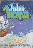 ISTORIA MARILOR DESCOPERIRI-JULES VERNE