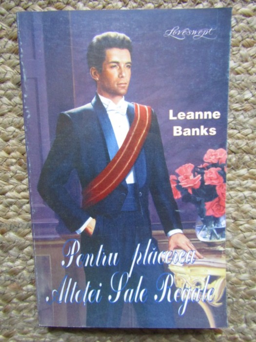 Pentru placerea Altetei sale Regale de Leanne Banks