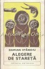 Alegere de Stareta - Damian Stanoiu, Roman, Editura Eminescu, 1970, 269 pagini