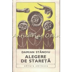Alegere De Stareta - Damian Stanoiu