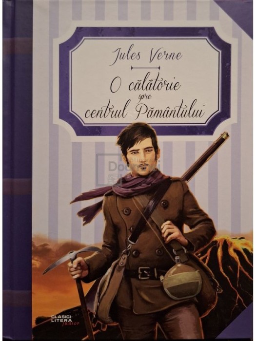 Jules Verne - O calatorie spre centrul Pamantului (Editia: 2016)