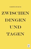 Zwischen Dingen und Tagen