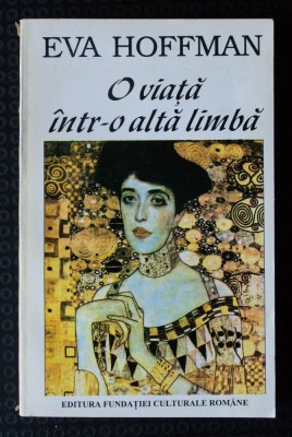 Eva Hoffman - O viață &amp;icirc;ntr-o altă limbă foto