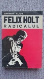 Felix Holt Radicalul, George Eliot, 1973 Junimea Iasi, 490 pag