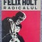 Felix Holt Radicalul, George Eliot, 1973 Junimea Iasi, 490 pag