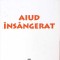 AIUD INSANGERAT (CU DEDICATIA AUTORULUI)-GRIGORE CARAZA-276117