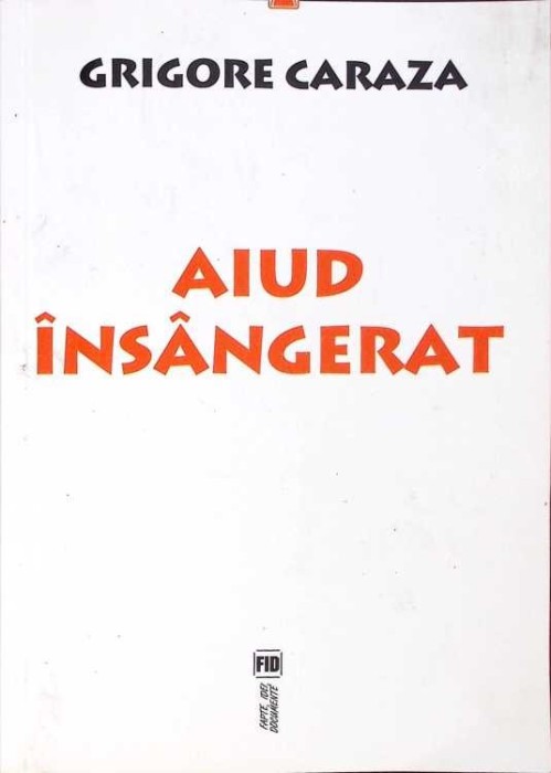 AIUD INSANGERAT (CU DEDICATIA AUTORULUI)-GRIGORE CARAZA-276117