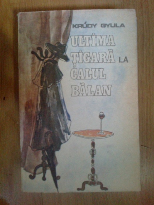 e2 Ultima tigara la Calul Balan - Krudy Gyula