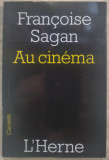FRANCOISE SAGAN - AU CINEMA (L&#039;HERNE / CARNETS / 2008) [LIMBA FRANCEZA]