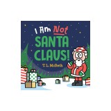 I Am Not Santa Claus!