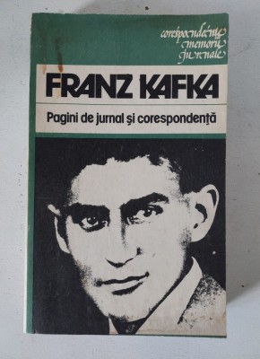 Franz Kafka - Pagini de jurnal si corespondenta foto