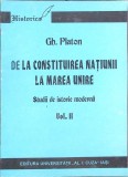 DE LA CONSTITUIREA NATIUNII LA MAREA UNIRE VOL.II-GH. PLATON-348100