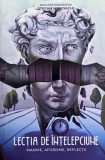 Lectia de intelepciune. Maxime, aforisme, reflectii. Antologie realizata de Stefan Mandachi