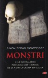 Simon Sebag Montefiore - Monstri. Cele mai malefice personalitati istorice, de