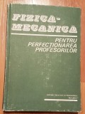 Fizica - Mecanica pentru perfectionarea profesorilor de C. Vrejoiu