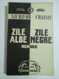 ZILE ALBE - ZILE NEGRE * Memorii (I) - NICHIFOR CRAINIC