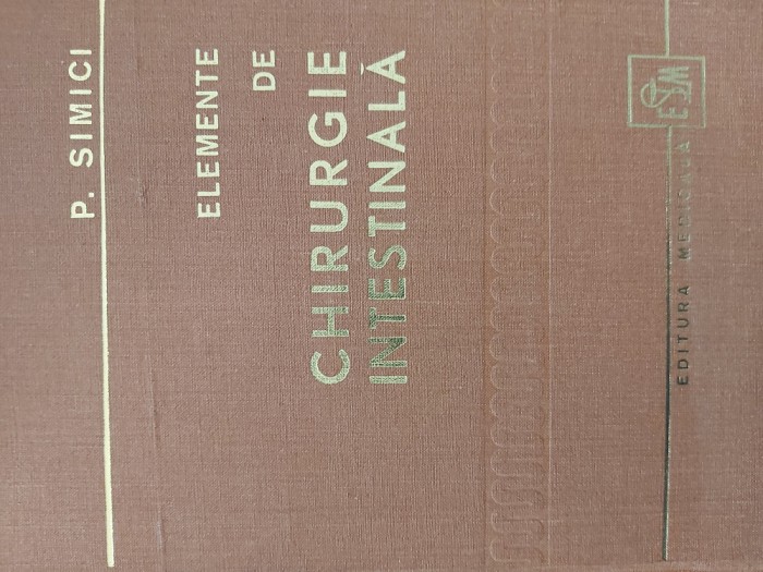 Elemente de chirurgie intestinala de P. Simici 1976