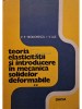 P. P. Teodorescu - Teoria elasticitatii si introducere in mecanica solidelor deformabile, vol. 2 (Editia: 1979)