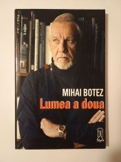 Mihai Botez - Lumea a doua. Introducere &amp;icirc;n comunismologia structurală foto