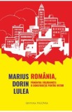 Romania, pamantul fagaduintei: o constructie pentru viitor - Marius Dorin Lulea