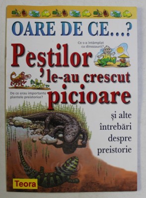 OARE DE CE ... ? PESTILOR LE - AU CRESCUT PICIOARE SI ALTE INTREBARI DESPRE ISTORIE de JACKIE GAFF , 2003 foto
