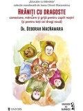 Hraniti cu dragoste. Conexiune, mancare si grija pentru copii nostrii si pentru cei dragi noua/Deborah MacNamara
