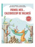 Primul Meu... Caleidoscop De Vacanta. Caiet De Vacanta Pentru Clasa Pregatitoare, Ana Maria Canavoiu, Mihaela Carja, Elena Niculae, Corina Daciana Opr
