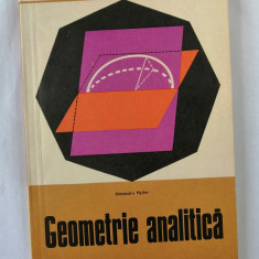 Geometrie analitica, , Alexandru Myller, ed. a III-a, 1972