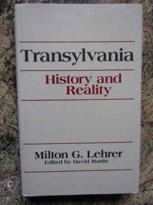 Milton G. Lehrer - Transylvania. History and reality foto