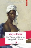 Eu, Tituba, vrăjitoarea neagră din Salem - Paperback brosat - Alexandra Cozmolici, Maryse Cond&eacute; - Polirom