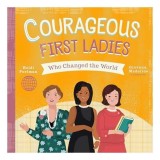 Courageous First Ladies Who Changed the World