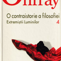 O contraistorie a filosofiei. vol. 4. Extremistii Luminilor - Michel Onfray