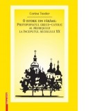 O istorie din farame. Protopopiatul greco-catolic al Muresului la inceputul secolului XX - Corina Teodor