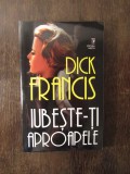 Iubeste-ti aproapele- Dick Francis