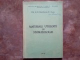 MATERIALE UTILIZATE &Icirc;N STOMATOLOGIE - Prof. dr. St. Dumitrescu și dr. I. Coca. 1979