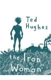 Femeia de fier. The Iron Woman - Ted Hughes