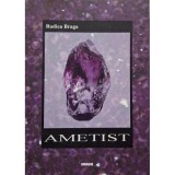 Rodica Braga - Ametist (semnata) (Editia: 2017)