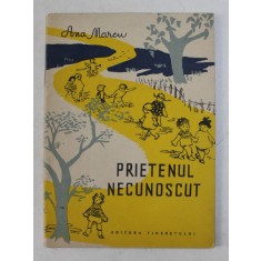 PRIETENUL NECUNOSCUT , ilustratii de MAGDA ARDELEANU , de ANA MARCU , 1957