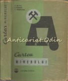 Cumpara ieftin Cartea Minerului - S. Buttu, G. Duport, P. Rebreanu - Tiraj: 2540 Exemplare