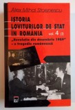 ISTORIA LOVITURILOR DE STAT IN ROMANIA , VOL I - IV de ALEX MIHAI STOENESCU , 2002 * EDITIE CARTONATA