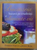 BUCATARIA BAZATA PE CRUDITATI SI ALIMENTE VII-DOREEN VIRTUE SI JENNY ROSS-357535