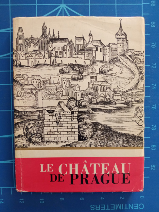 Le Chateau de Prague - ghid turistic &icirc;n limba franceză - Olympia 1968