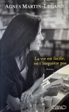 La vie est facile, ne t'inquiete pas - Agnes Martin-Lugand