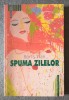 Boris Vian - Spuma zilelor
