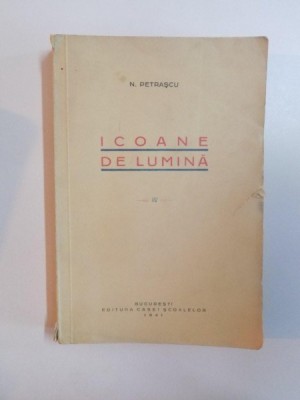 ICOANE DE LUMINA , VOL. IV de N. PETRASCU , 1941 foto