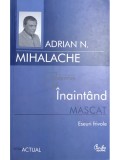Adrian N. Mihalache - Inaintand mascat (Editia: 2007)