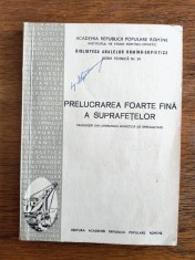 Prelucrarea foarte fina a suprafetelor / R4P3S