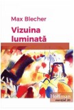 Vizuina luminată - Hardcover - Max Blecher - Hoffman